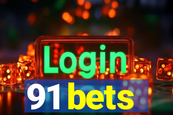 91 bets